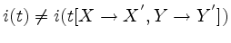 $i(t) \neq i(t[X\rightarrow X^{'},Y\rightarrow Y^{'}])$